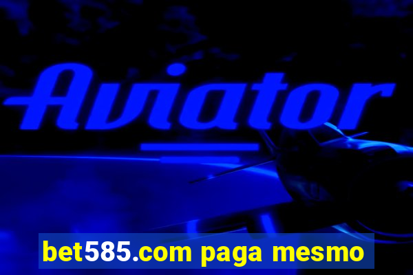 bet585.com paga mesmo